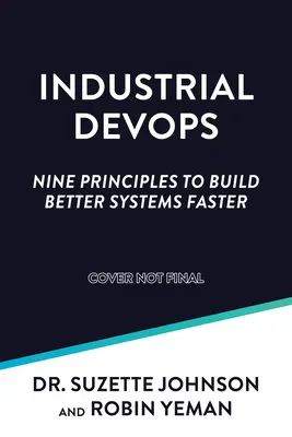 Industrial Devops: Construiți sisteme mai bune și mai rapide - Industrial Devops: Build Better Systems Faster