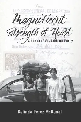 Magnifica tărie de inimă: A Memoir of War, Faith and Family (Memorii despre război, credință și familie) - Magnificent Strength of Heart: A Memoir of War, Faith and Family