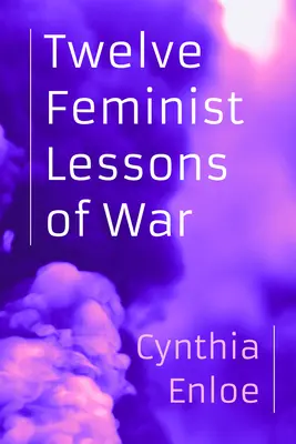 Douăsprezece lecții feministe ale războiului - Twelve Feminist Lessons of War
