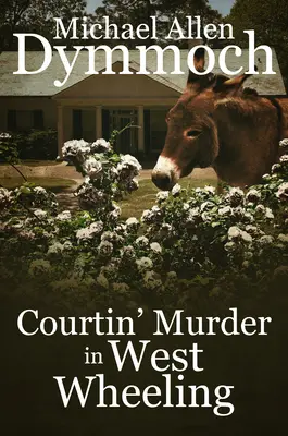 Curtin' Murder in West Wheeling - Courtin' Murder in West Wheeling