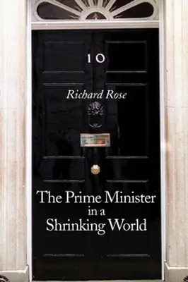 Prim-ministrul într-o lume în scădere (The Prime Minister in a Shrinking World) - The Prime Minister in a Shrinking World
