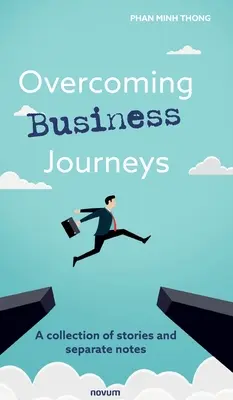 Depășirea călătoriilor de afaceri: O colecție de povestiri și note separate - Overcoming Business Journeys: A collection of stories and separate notes