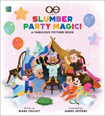 Queer Eye Slumber Party Magic! O carte ilustrată fabuloasă - Queer Eye Slumber Party Magic!: A Fabulous Picture Book