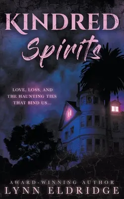 Spirite înrudite: O poveste de dragoste cu fantome paranormale - Kindred Spirits: A Paranormal Ghost Romance