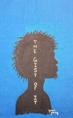 Esența lucrurilor - The Gist Of It