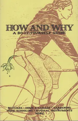 Cum și de ce: Un ghid do-it-yourself pentru o viață durabilă - How and Why: A Do-It-Yourself Guide to Sustainable Living