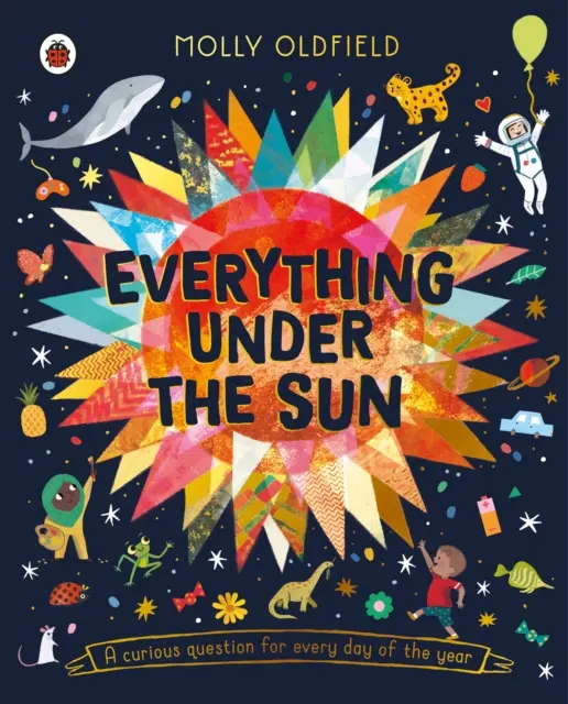 Totul sub soare - o întrebare curioasă pentru fiecare zi a anului - Everything Under the Sun - a curious question for every day of the year