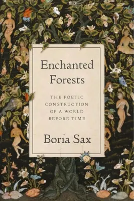 Păduri fermecate: Construcția poetică a unei lumi dinaintea timpului - Enchanted Forests: The Poetic Construction of a World Before Time