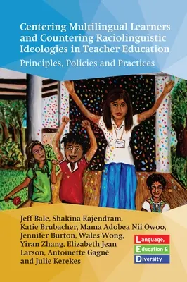 Centrarea elevilor multilingvi și contracararea ideologiilor raciolingvistice în formarea profesorilor: Principii, politici și practici - Centering Multilingual Learners and Countering Raciolinguistic Ideologies in Teacher Education: Principles, Policies and Practices
