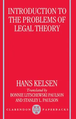 Introducere în problemele teoriei juridice: O traducere a primei ediții a Reine Rechtslehre sau Teoria pură a dreptului - Introduction to the Problems of Legal Theory: A Translation of the First Edition of the Reine Rechtslehre or Pure Theory of Law