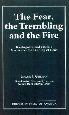 Frica, tremuratul și focul: Kierkegaard și maeștrii hasidici despre legarea lui Isaac - The Fear, the Trembling, and the Fire: Kierkegaard and Hasidic Masters on the Binding of Isaac