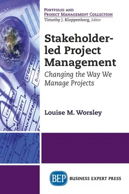 Stakeholder-led Project Management: Schimbarea modului în care gestionăm proiectele - Stakeholder-led Project Management: Changing the Way We Manage Projects