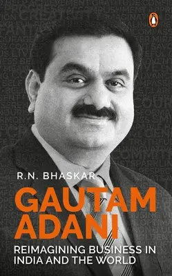 Gautam Adani: Reimaginarea afacerilor în India și în lume - Gautam Adani: Reimagining Business in India and the World