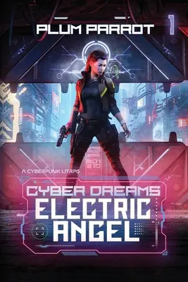Electric Angel: Un Cyberpunk LitRPG - Electric Angel: A Cyberpunk LitRPG