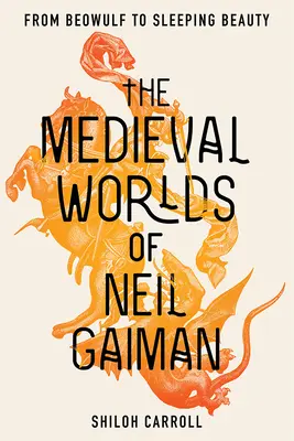 Lumile medievale ale lui Neil Gaiman: De la Beowulf la Frumoasa adormită - The Medieval Worlds of Neil Gaiman: From Beowulf to Sleeping Beauty