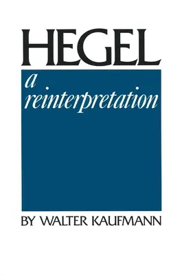 Hegel: O reinterpretare - Hegel: A Reinterpretation