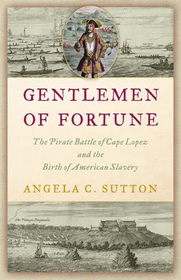 Pirații comerțului cu sclavi: Bătălia de la Cape Lopez și nașterea unei instituții americane - Pirates of the Slave Trade: The Battle of Cape Lopez and the Birth of an American Institution