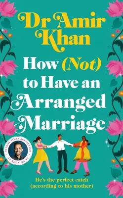 Cum (să nu) ai o căsătorie aranjată - How (Not) to Have an Arranged Marriage