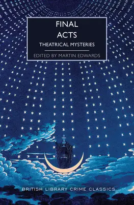 Acte finale: Mistere teatrale - Final Acts: Theatrical Mysteries