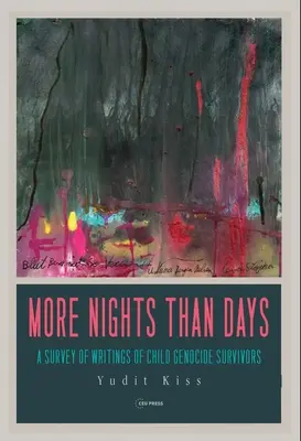 Mai multe nopți decât zile: O cercetare a scrierilor copiilor supraviețuitori ai genocidului - More Nights Than Days: A Survey of Writings of Child Genocide Survivors