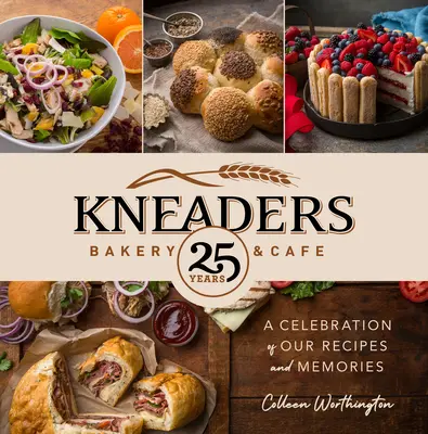 Kneaders Bakery & Cafe: O celebrare a rețetelor și amintirilor noastre - Kneaders Bakery & Cafe: A Celebration of Our Recipes and Memories