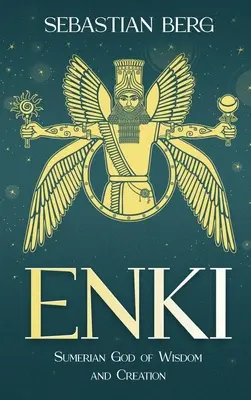 Enki: Zeul sumerian al înțelepciunii și al creației - Enki: Sumerian God of Wisdom and Creation
