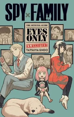 Familia Spy X: Ghidul oficial - Numai ochii - Spy X Family: The Official Guide--Eyes Only