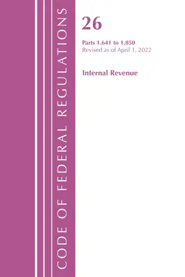 Code of Federal Regulations, Title 26 Internal Revenue 1.641-1.850, revizuit la 1 aprilie 2022 (Office of the Federal Register (U S )) - Code of Federal Regulations, Title 26 Internal Revenue 1.641-1.850, Revised as of April 1, 2022 (Office of the Federal Register (U S ))
