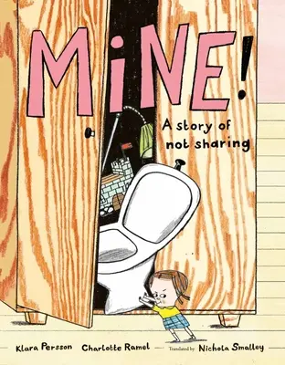 A mea! A Story of Not Sharing - Mine!: A Story of Not Sharing