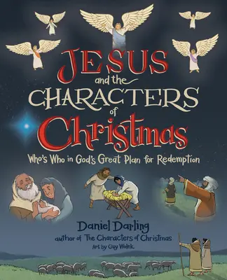 Iisus și personajele Crăciunului: Who's Who în marele plan al lui Dumnezeu pentru răscumpărare - Jesus and the Characters of Christmas: Who's Who in God's Great Plan for Redemption