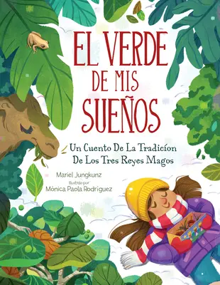 El Verde de MIS Sueos (Dreams of Green): Un Cuento de la Tradicin de Los Tres Reyes Magos