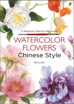 Flori în acuarelă în stil chinezesc - Ghid pas cu pas pentru începători - Watercolor Flowers Chinese Style - A Beginner's Step-by-Step Guide