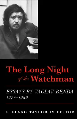 Noaptea lungă a paznicului: Eseuri de Vaclav Benda, 1977-1989 - The Long Night of the Watchman: Essays by Vaclav Benda, 1977-1989