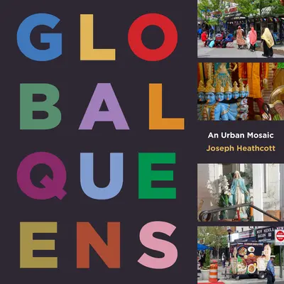 Global Queens: Un mozaic urban - Global Queens: An Urban Mosaic