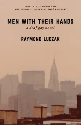 Oameni cu mâinile lor: un roman gay surd - Men with Their Hands: a deaf gay novel