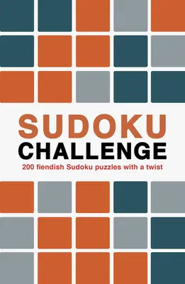 Sudoku Challenge: 200 de puzzle-uri Sudoku diabolice cu o întorsătură - Sudoku Challenge: 200 Fiendish Sudoku Puzzles with a Twist