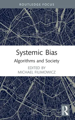 Bias sistemic: Algoritmi și societate - Systemic Bias: Algorithms and Society