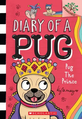 Pug Prințul: O carte cu ramificații (Jurnalul unui Pug #9): A Branches Book - Pug the Prince: A Branches Book (Diary of a Pug #9): A Branches Book
