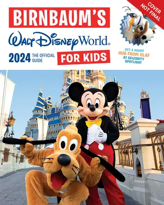 Birnbaum's 2024 Walt Disney World pentru copii: Ghidul oficial - Birnbaum's 2024 Walt Disney World for Kids: The Official Guide