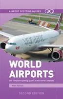 Ghiduri de reperare a aeroporturilor din lume - World Airports Spotting Guides