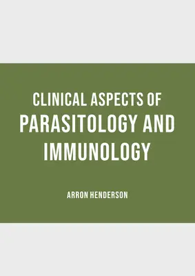 Aspecte clinice ale parazitologiei și imunologiei - Clinical Aspects of Parasitology and Immunology