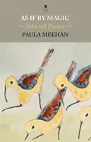 Ca prin magie - Poeme alese - As If By Magic - Selected Poems