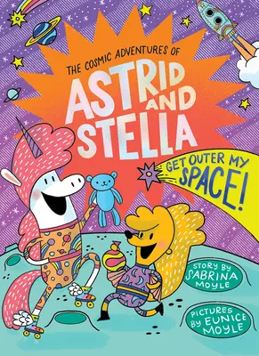 Ieși din spațiul meu! (The Cosmic Adventures of Astrid and Stella Book #3 (a Hello!lucky Book)): O carte Hello!lucky - Get Outer My Space! (the Cosmic Adventures of Astrid and Stella Book #3 (a Hello!lucky Book)): A Hello!lucky Book
