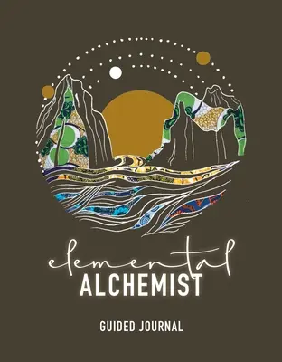 Jurnal ghidat de Alchimistul elemental - Elemental Alchemist Guided Journal
