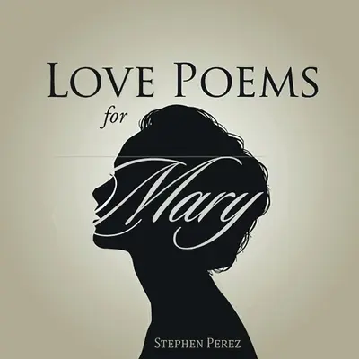 Poezii de dragoste pentru Mary - Love Poems for Mary