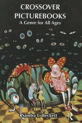 Crossover Picturebooks: Un gen pentru toate vârstele - Crossover Picturebooks: A Genre for All Ages