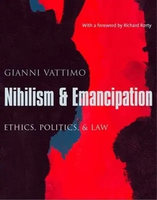 Nihilism și emancipare: Etică, politică și drept - Nihilism & Emancipation: Ethics, Politics, & Law