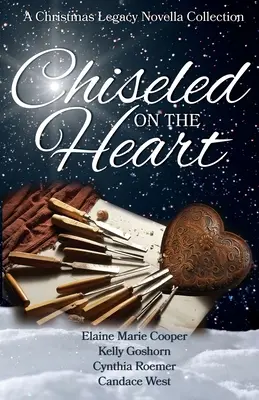 Cizelat pe inimă: O colecție de nuvele Christmas Legacy - Chiseled on the Heart: A Christmas Legacy Novella Collection