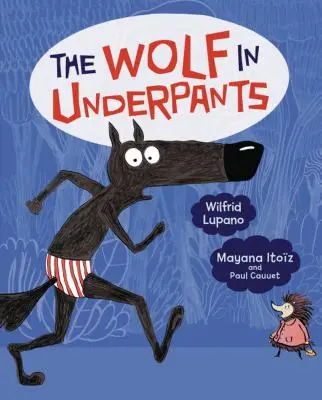 Lupul în chiloți - The Wolf in Underpants