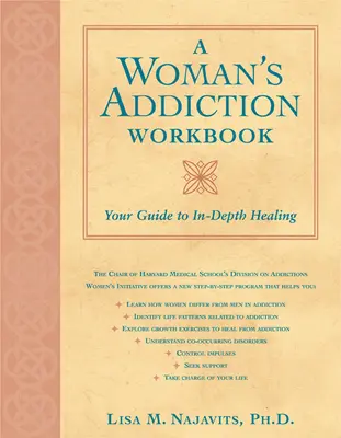 Cartea de lucru a dependenței unei femei: Ghidul tău pentru o recuperare în profunzime - A Woman's Addiction Workbook: Your Guide to In-Depth Recovery
